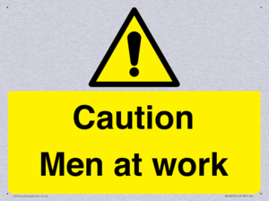 Caution Men at work